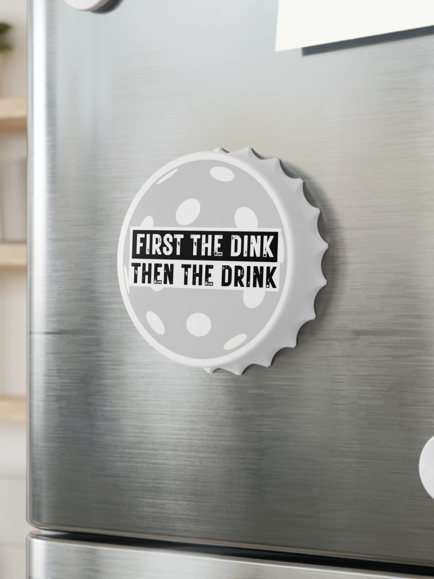 Bottle Opener - First The Dink - Grey